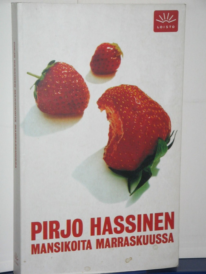 Pirjo Hassinen : MANSIKOITA MARRASKUUSSA