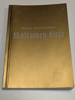 Erasmus Rotterdamilainen - Kultainen Kirja (pokkari)