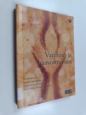 Anneli Sarvimäki : Vanhuus ja haavoittuvuus