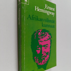 Ernest Hemingway : Afrikan vihreät kunnaat - pikkukuva 1