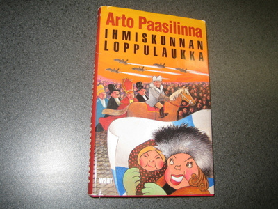 Arto Paasilinna - Ihmiskunnan loppulaukka (1.p.)