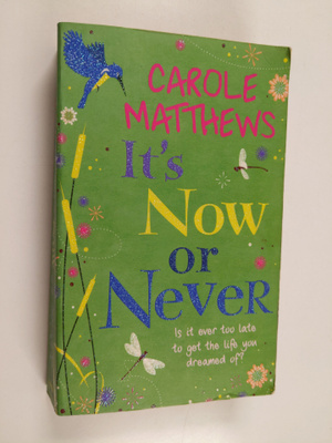 Carole Matthews : It's Now Or Never