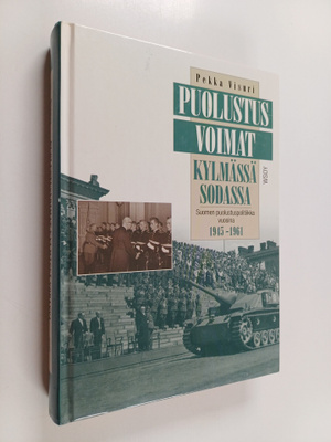 Pekka Visuri : Puolustusvoimat kylmässä sodassa : Suomen ...