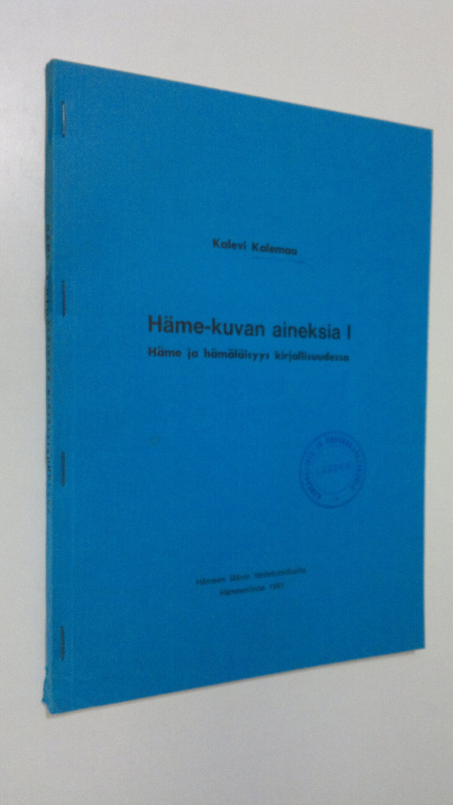 Kalevi Kalemaa : Häme-kuvan aineksia 1, Häme ja hämäläisy...