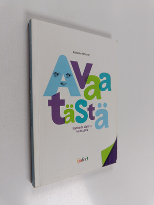 Katleena Kortesuo : Avaa tästä : käytännön käsikirja koul...