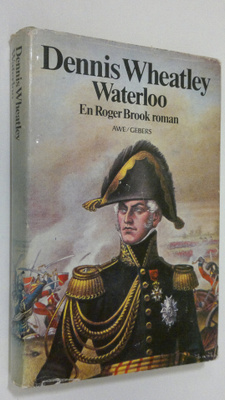 Dennis Wheatley : Waterloo : En Roger Brook roman