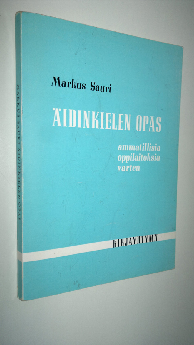 Markus Sauri : Äidinkielen opas ammatillisia oppilaitoksi...