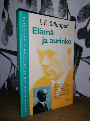 F. E. Sillanpää - Elämä ja aurinko - SKS 1994