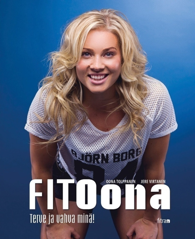 Oona Tolppanen: FitOona - terve ja vahva minä!