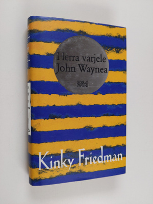 Kinky Friedman : Herra varjele John Waynea