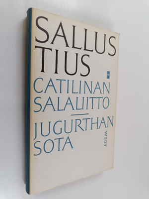 Gaius Sallustius Crispus : Catilinan salaliitto ; Jugurth...