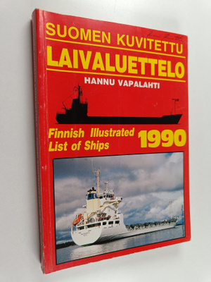 Hannu Vapalahti : Suomen kuvitettu laivaluettelo 1990 = F...