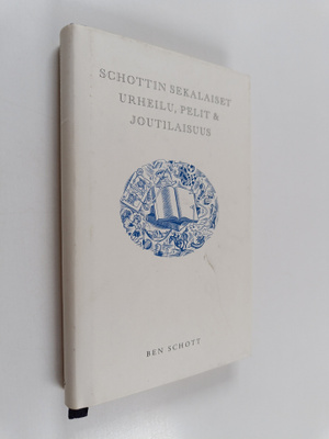 Ben Schott : Schottin sekalaiset : urheilu, pelit & jouti...