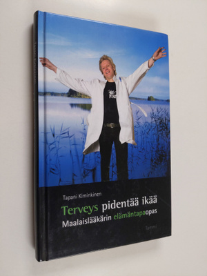 Tapani Kiminkinen : Terveys pidentää ikää : Maalaislääkär...