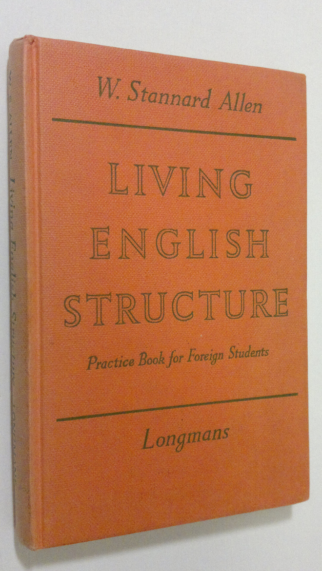 W. Stannard Allen : Living english structure : Practise b...