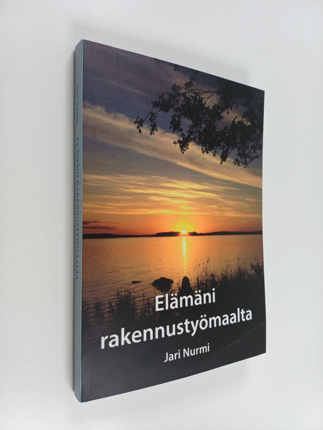Jari Nurmi : Elämäni rakennustyömaalta