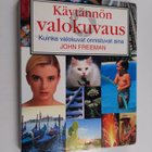 John Freeman : Käytännön valokuvaus : kuinka valokuvat on... - pikkukuva 1
