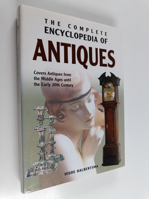 Hidde Halbertsma : The complete encyclopedia of antiques ...
