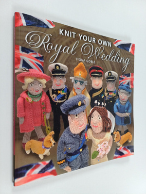 Fiona Goble : Knit Your Own Royal Wedding