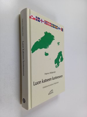 Hannu Niklander : Luon katseen luoteeseen : Matkakertomuk...