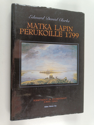 Edward Daniel Clarke : Matka Lapin perukoille 1799