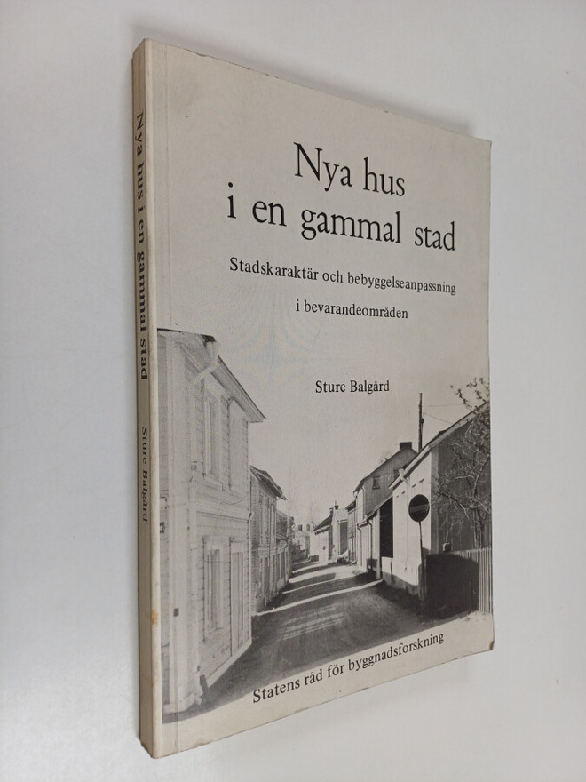 Sture Balgård : Nya hus i en gammal stad : stadskaraktär ...
