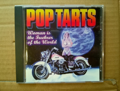 Pop Tarts - Woman Is The Fuehrer Of The World CD