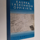 Klaus Kahma : Kauppalaskennon oppikirja : Kauppakouluja v... - pikkukuva 1