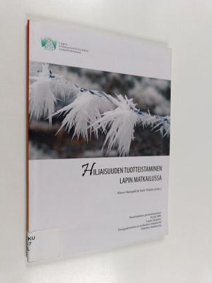 Hiljaisuuden tuotteistaminen Lapin matkailussa