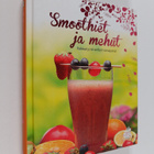 Smoothiet ja mehut : raikkaat ja terveelliset voimajuomat - pikkukuva 1