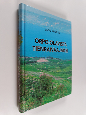 Unto Kunnas : Orpo-Olavista tienraivaajaksi