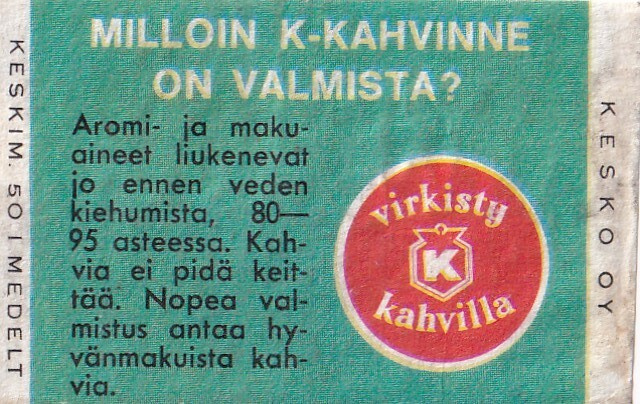 Milloin K-kahvinne on valmista ?. s52