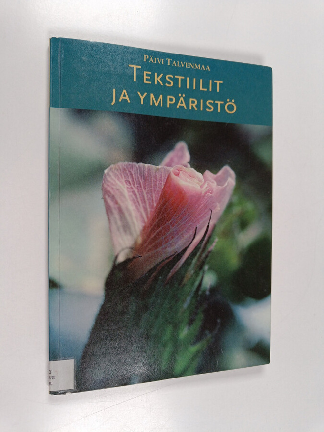 Päivi Talvenmaa : Tekstiilit ja ympäristö