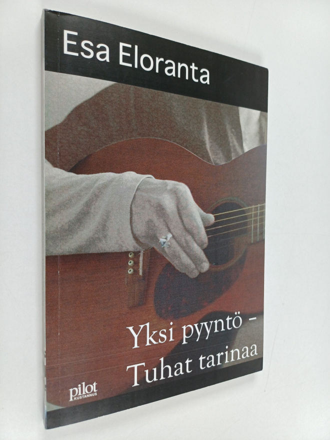 Esa Eloranta : Yksi pyyntö - tuhat tarinaa : novelleja