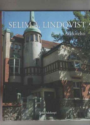 Salokorpi,A: Selim A. Lindqvist:arkkitehti, Kust.Sarmala2001