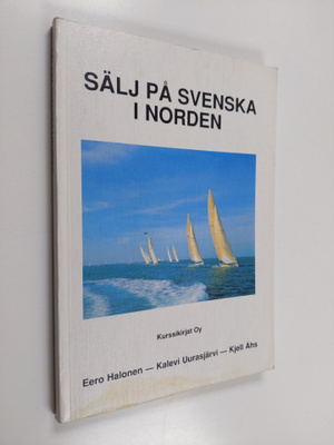 Eero Halonen : Sälj på svenska i Norden : ylioppilasosast...