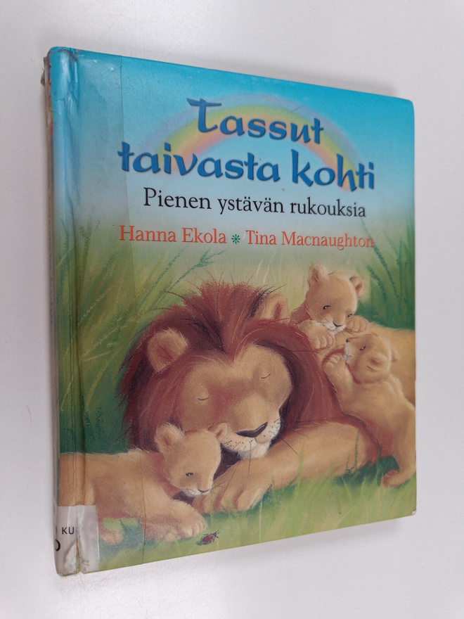 Hanna Ekola : Tassut taivasta kohti : pienen ystävän ruko...