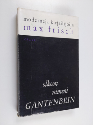 Max Frisch : Olkoon nimeni Gantenbein