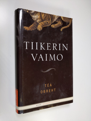 Tea Obreht : Tiikerin vaimo