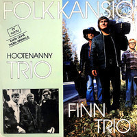 FOLKKANSIO (2-LP), Hootenanny Trio ja Finntrio
