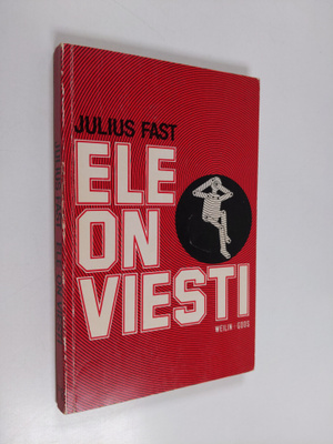 Julius Fast : Ele on viesti