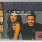 Kuvittelen Vaan + 24 Muuta Toiveiskelmää • Tupla C-Kasetti - pikkukuva 1