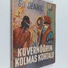 Gil Dennic : Kuvernöörin kolmas kohtalo : nuorisoromaani ... - pikkukuva 1
