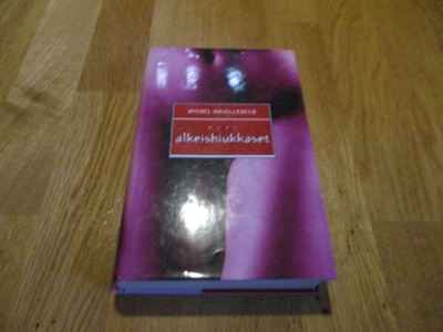 MICHEL HOUELLEBECQ Alkeishiukkaset 1.p. 2000 WSOY * kultti