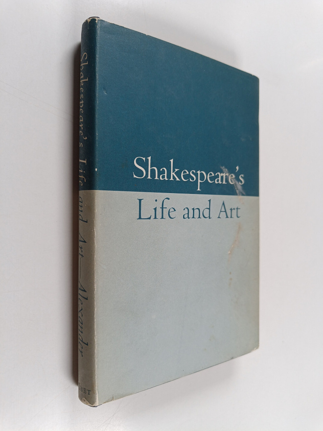 Peter Alexander : Shakespeare's life and art