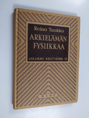 Tuokko Reino : Arkielämän fysiikkaa : vasaran iskuista sä...