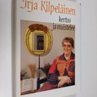 Irja Kilpeläinen : Irja Kilpeläinen kertoo ja muistelee - pikkukuva 1