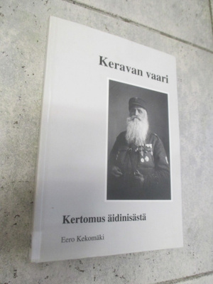 KERAVAN VAARI - KERTOMUS ÄIDINISÄSTÄ ( suojeluskuntamies..