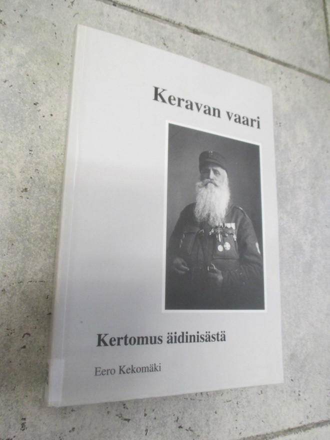 KERAVAN VAARI - KERTOMUS ÄIDINISÄSTÄ ( suojeluskuntamies..