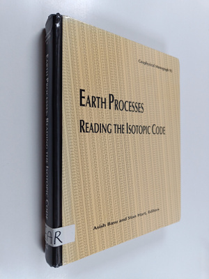 Asish Basu ym. : Earth Processes - Reading the Isotopic Code